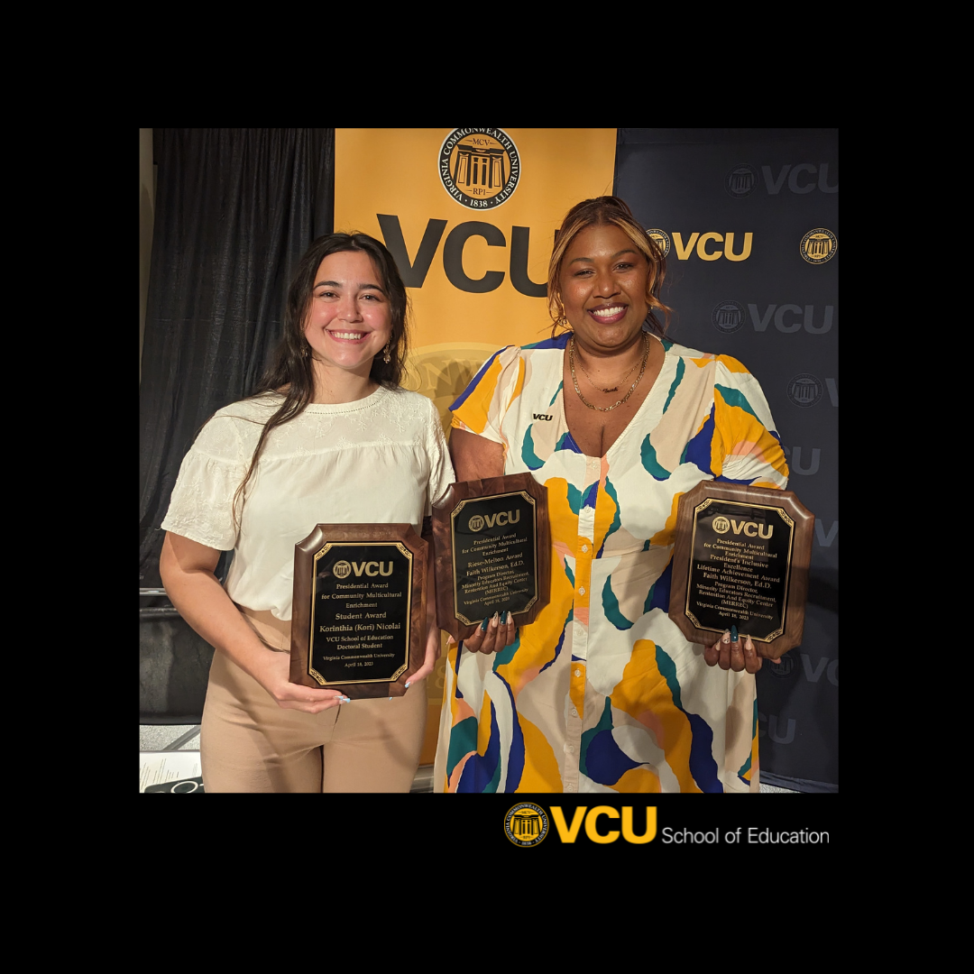 Two VCU School of Education Community Members Were Honored at VCU’s 2023 Presidential Awards for Community Multicultural Enrichment (PACME)  Congratulations to Faith Wilkerson, Ed.D. and Korinthia “Kori” Nicolai!